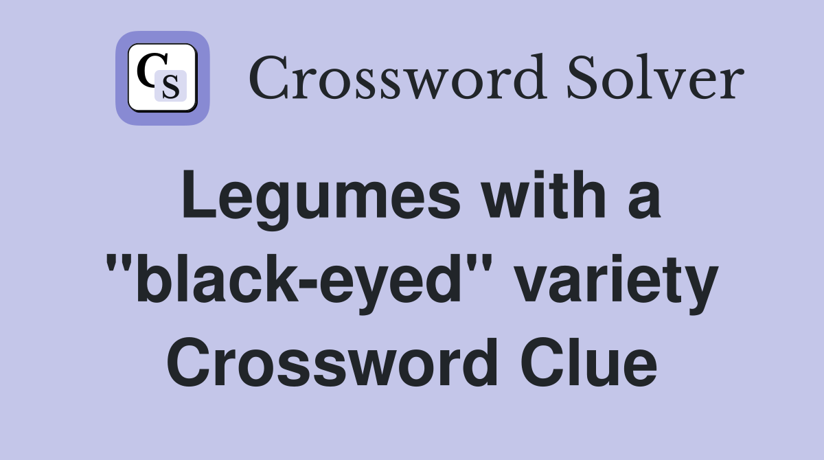 Legumes with a "black-eyed" variety Crossword Clue