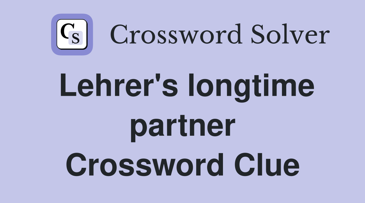 Lehrer's longtime partner Crossword Clue