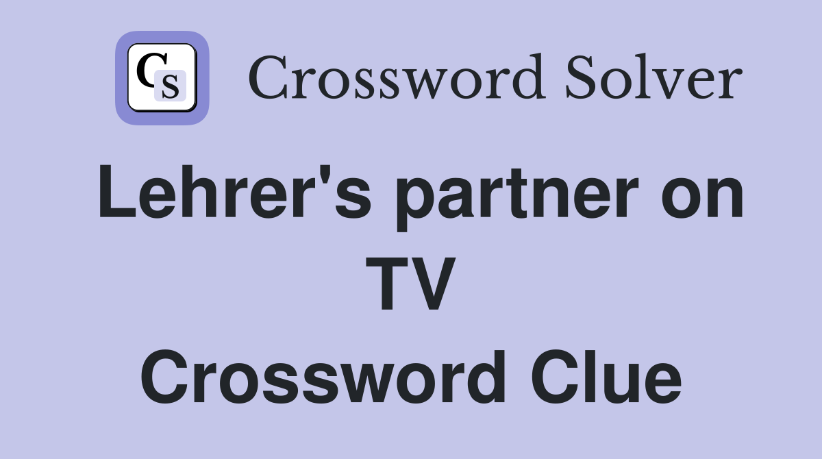 Lehrer's partner on TV Crossword Clue
