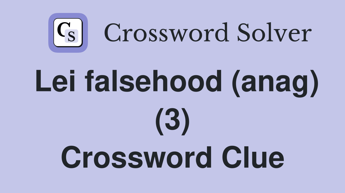 Lei falsehood (anag) (3) Crossword Clue