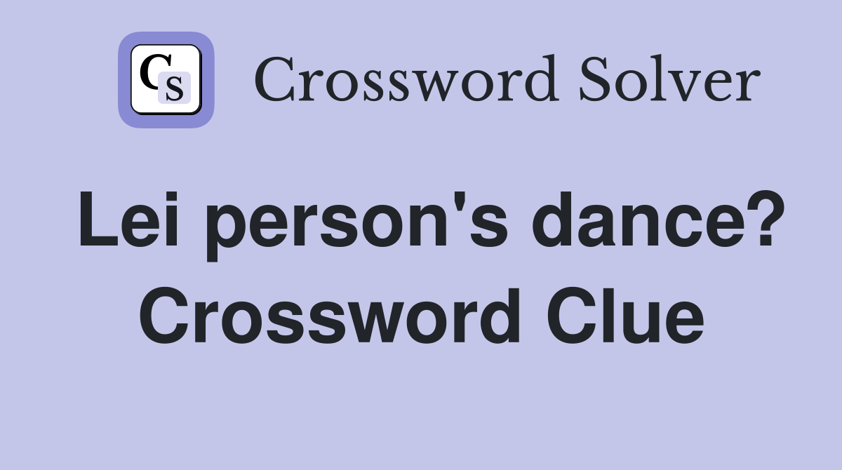 Lei person's dance? Crossword Clue
