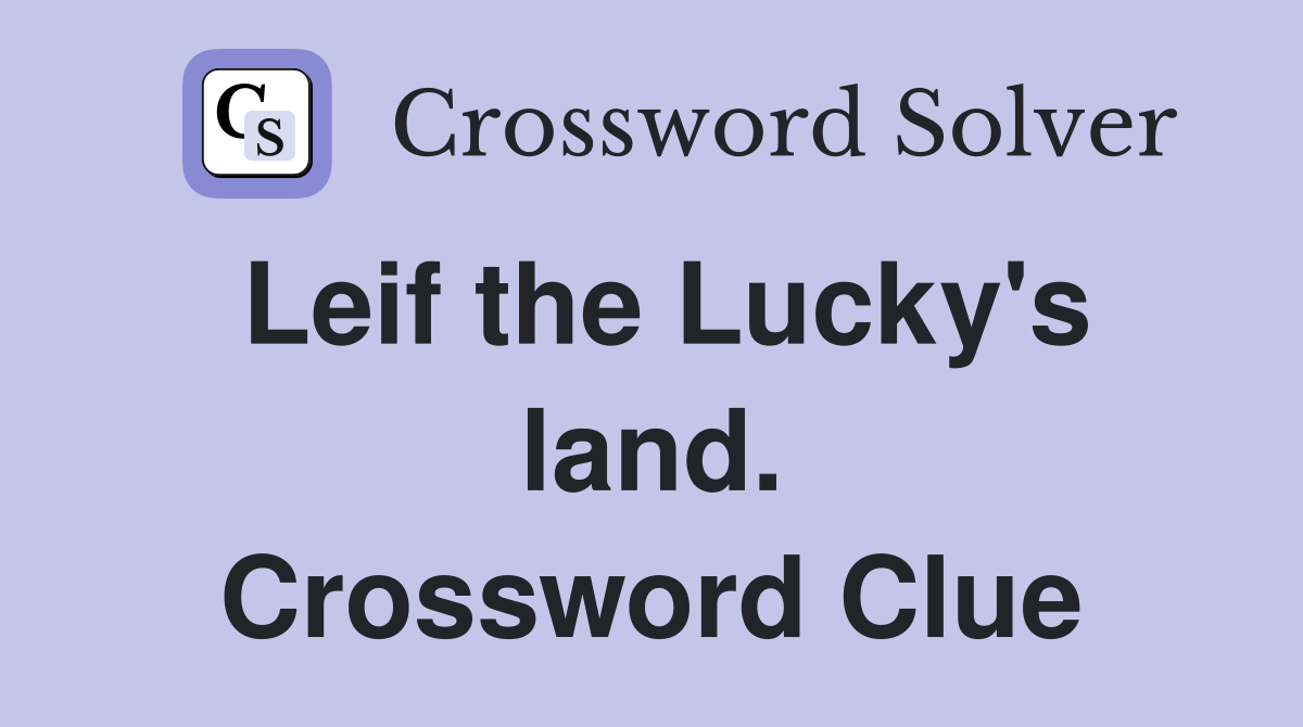 Leif the Lucky's land. Crossword Clue