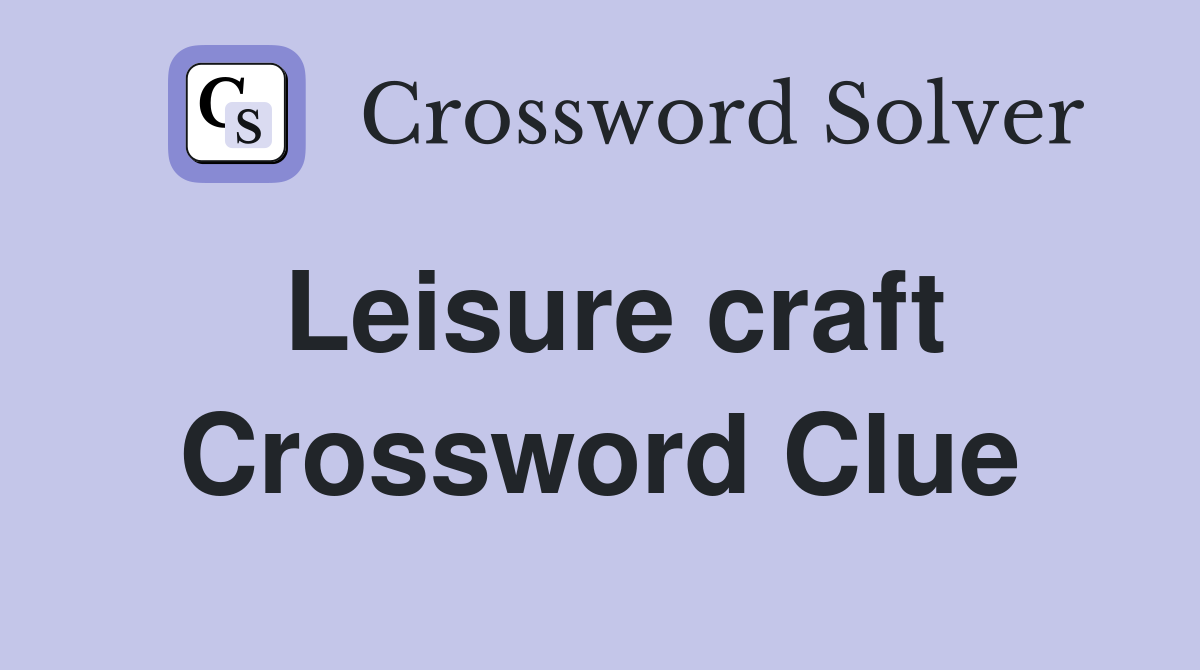 Leisure craft Crossword Clue