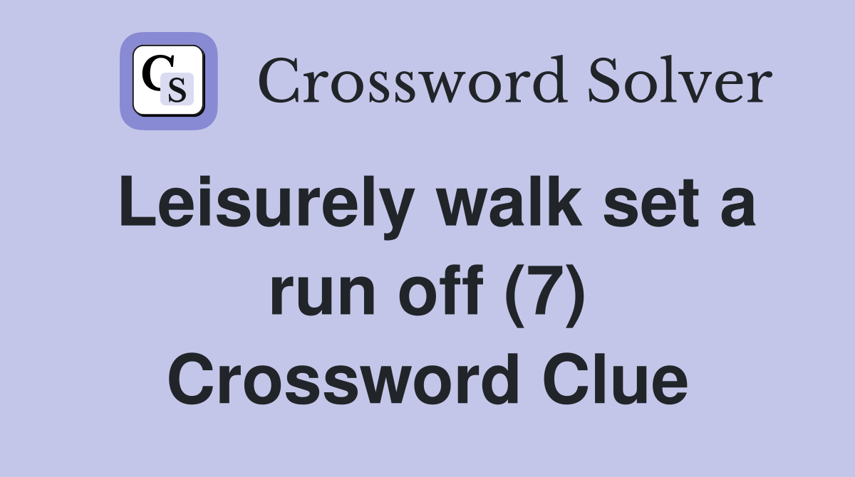 Leisurely walk set a run off (7) Crossword Clue