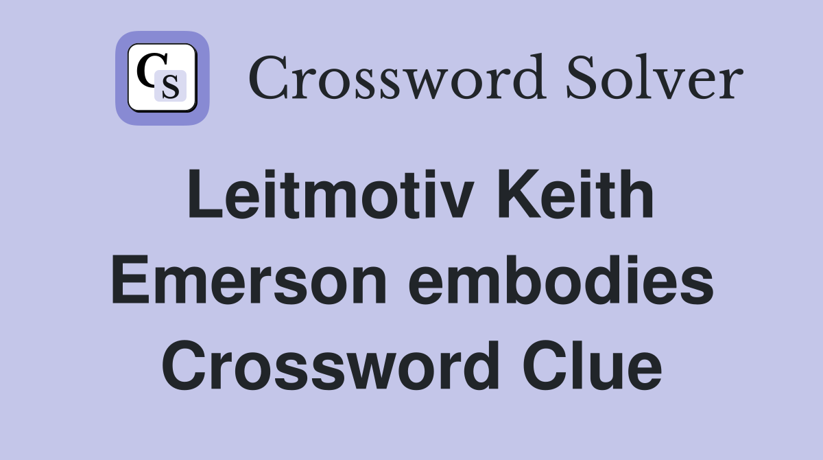 Leitmotiv Keith Emerson embodies Crossword Clue