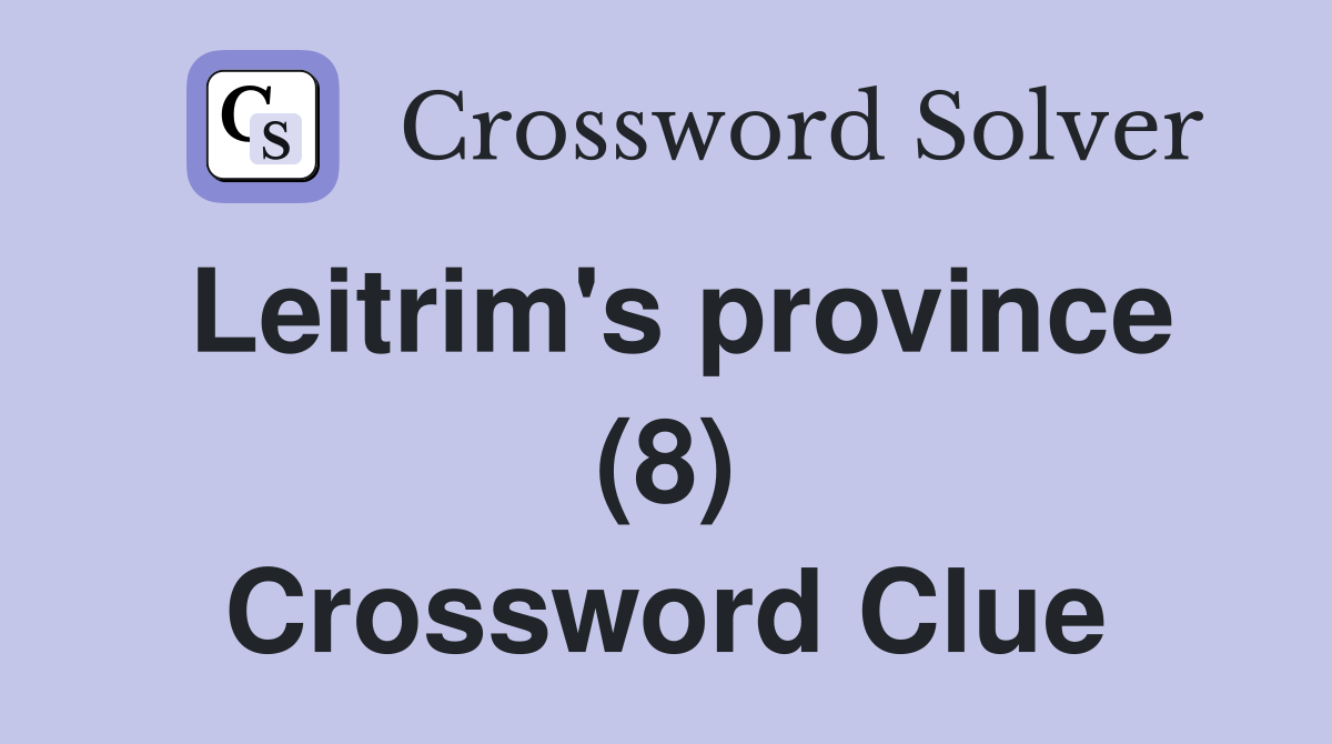 Leitrim's province (8) Crossword Clue