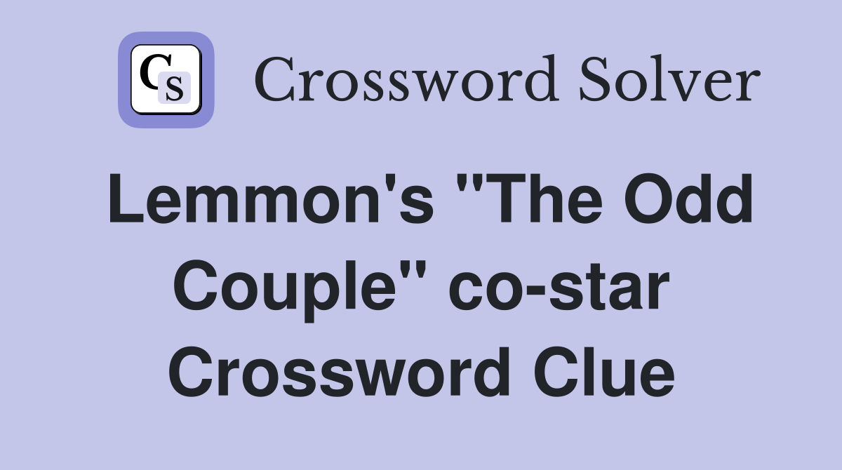 Lemmon's "The Odd Couple" co-star Crossword Clue