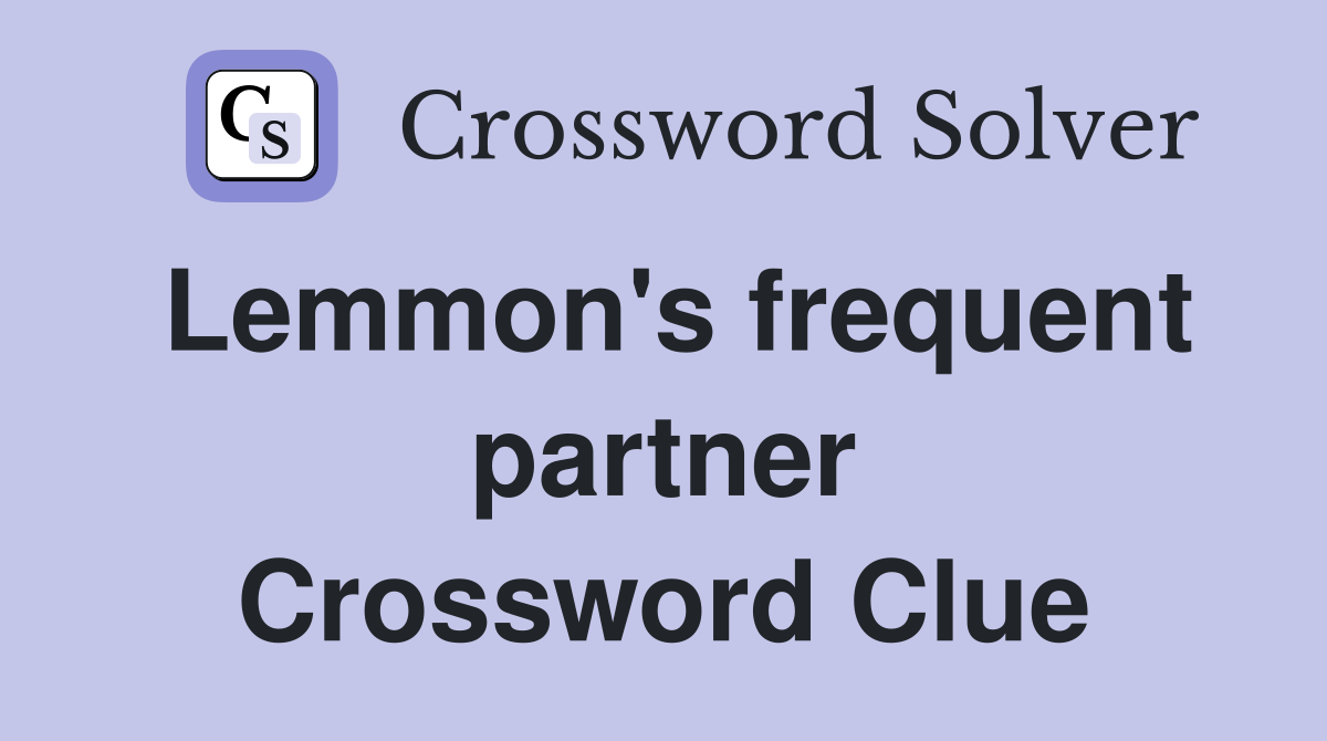 Lemmon's frequent partner Crossword Clue