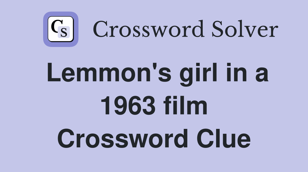 Lemmon's girl in a 1963 film Crossword Clue