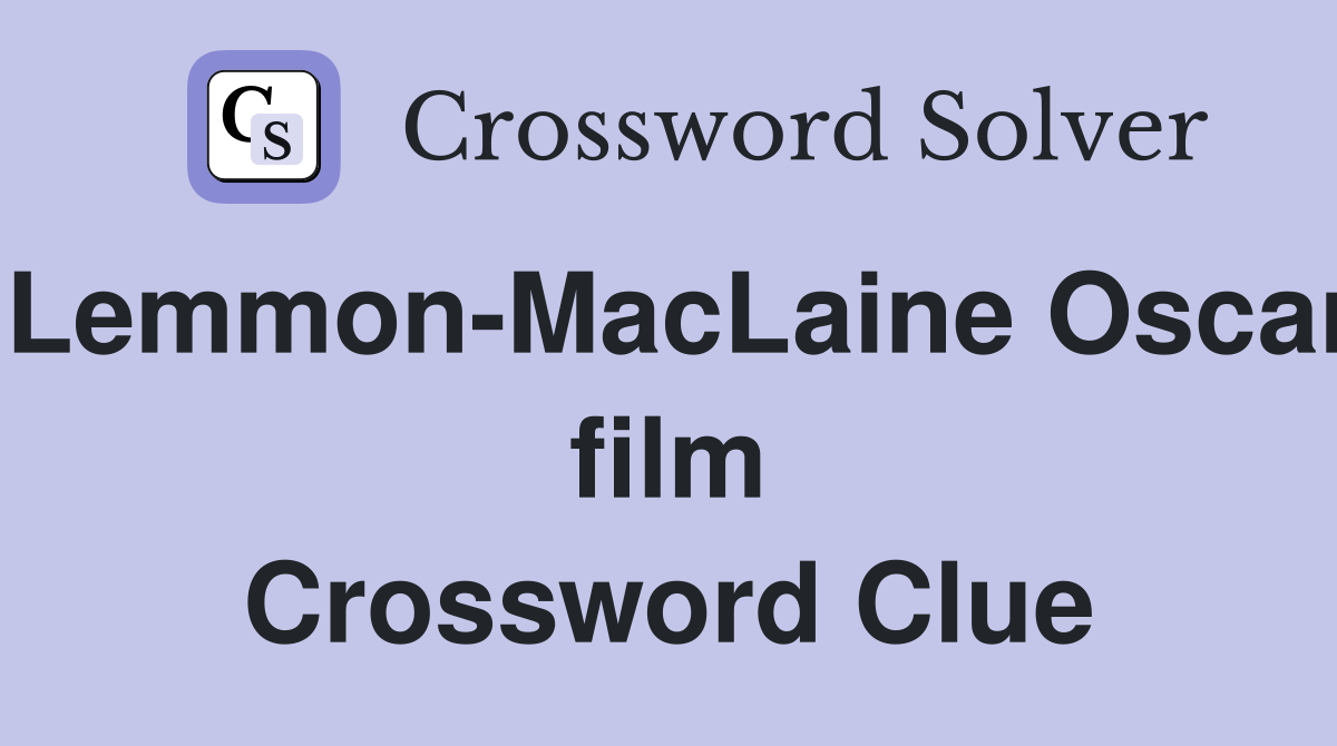 Lemmon-MacLaine Oscar film Crossword Clue