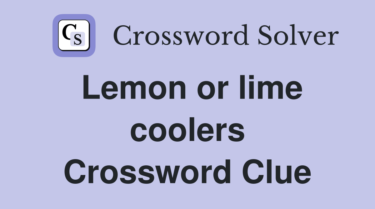 Lemon or lime coolers Crossword Clue