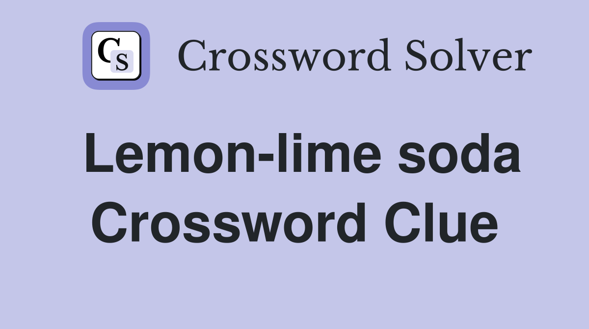 Lemon-lime soda Crossword Clue