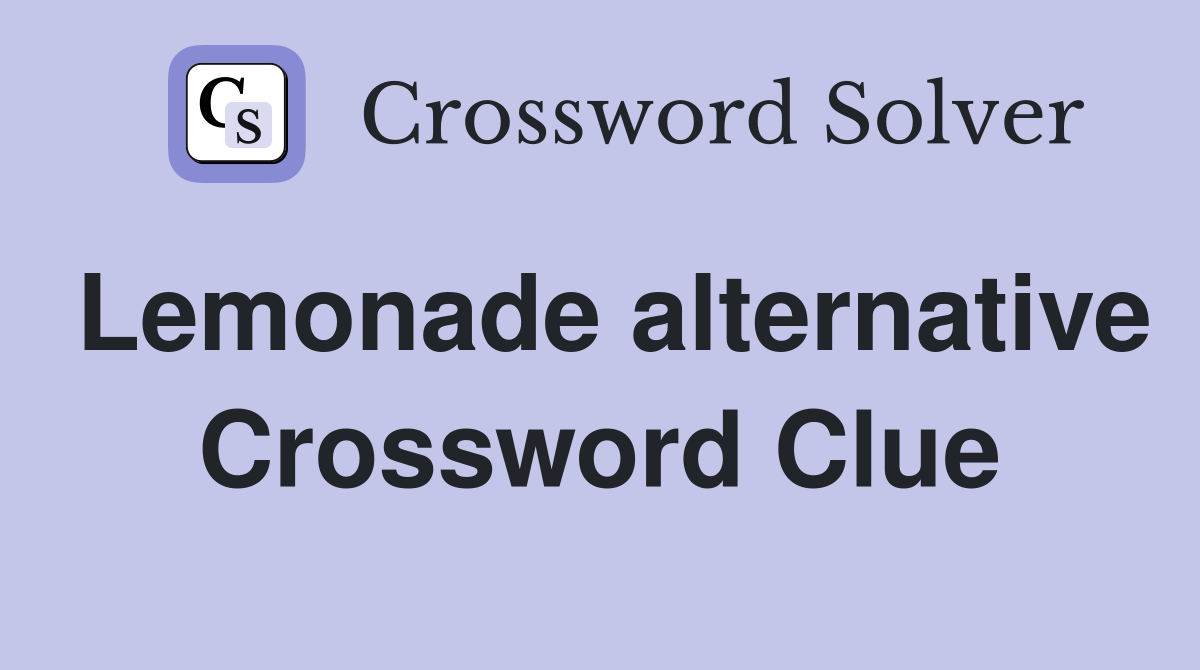 Lemonade alternative Crossword Clue