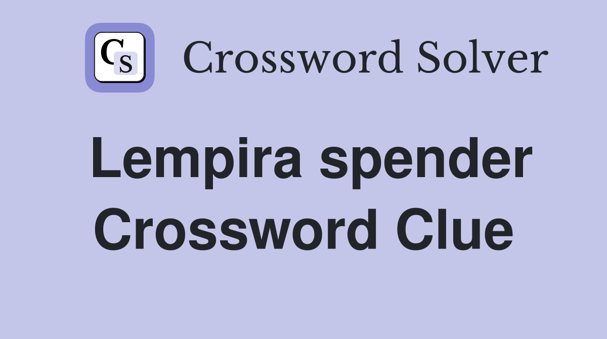 Lempira spender Crossword Clue