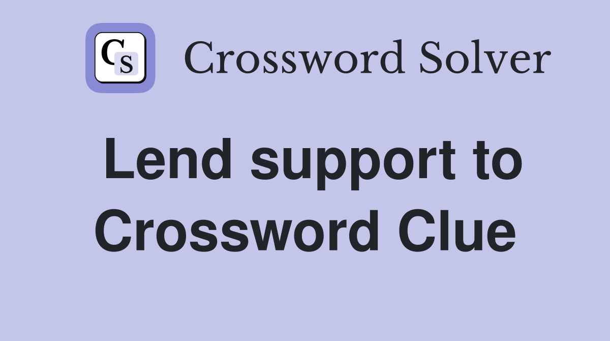 Lend support to Crossword Clue