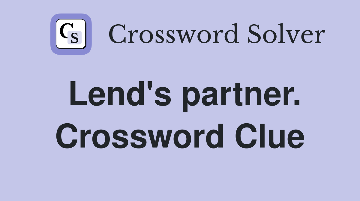 Lend's partner. Crossword Clue