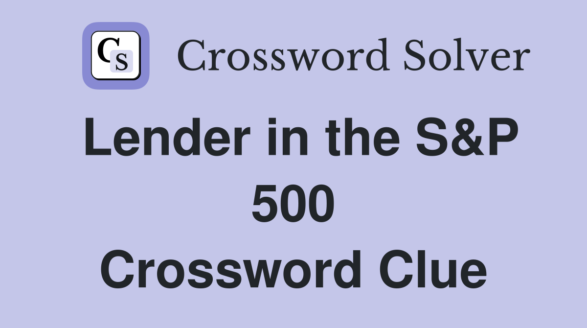 Lender in the S&P 500 Crossword Clue