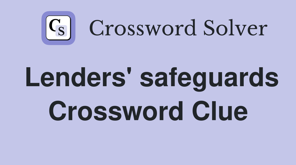 Lenders' safeguards Crossword Clue
