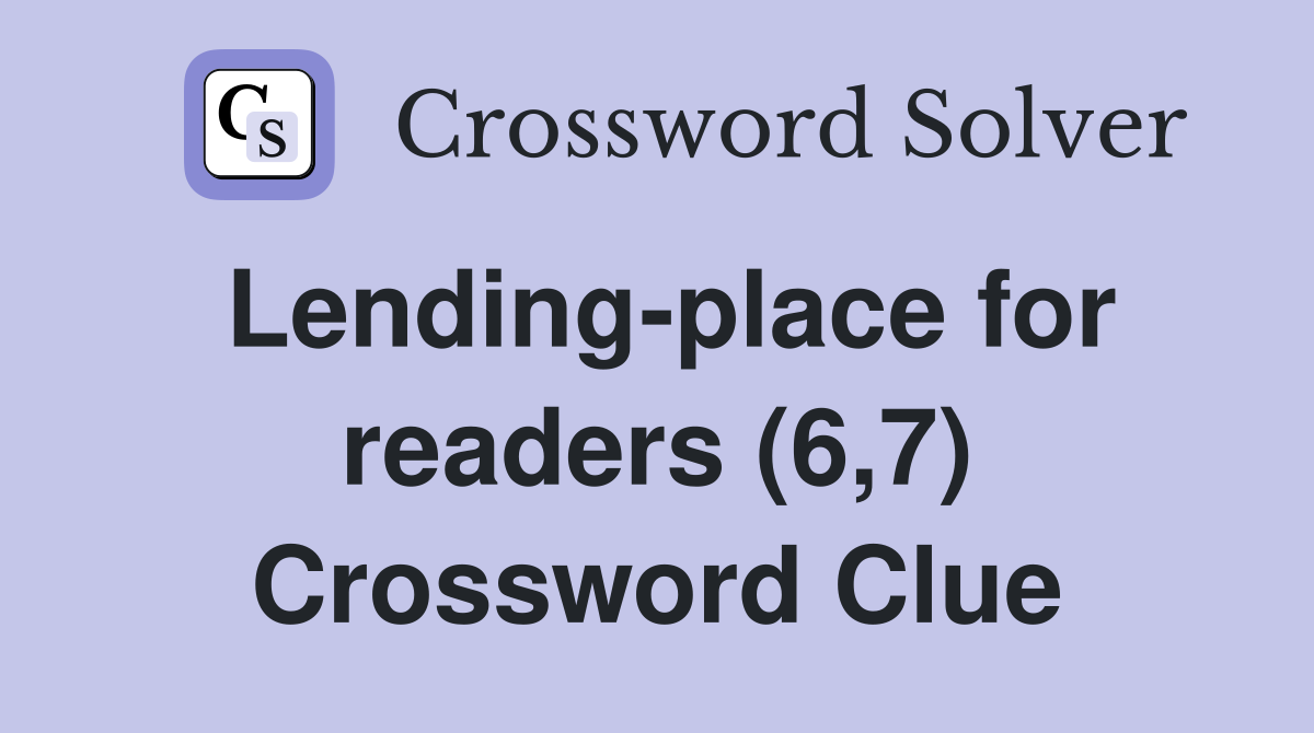 Lending-place for readers (6,7) Crossword Clue
