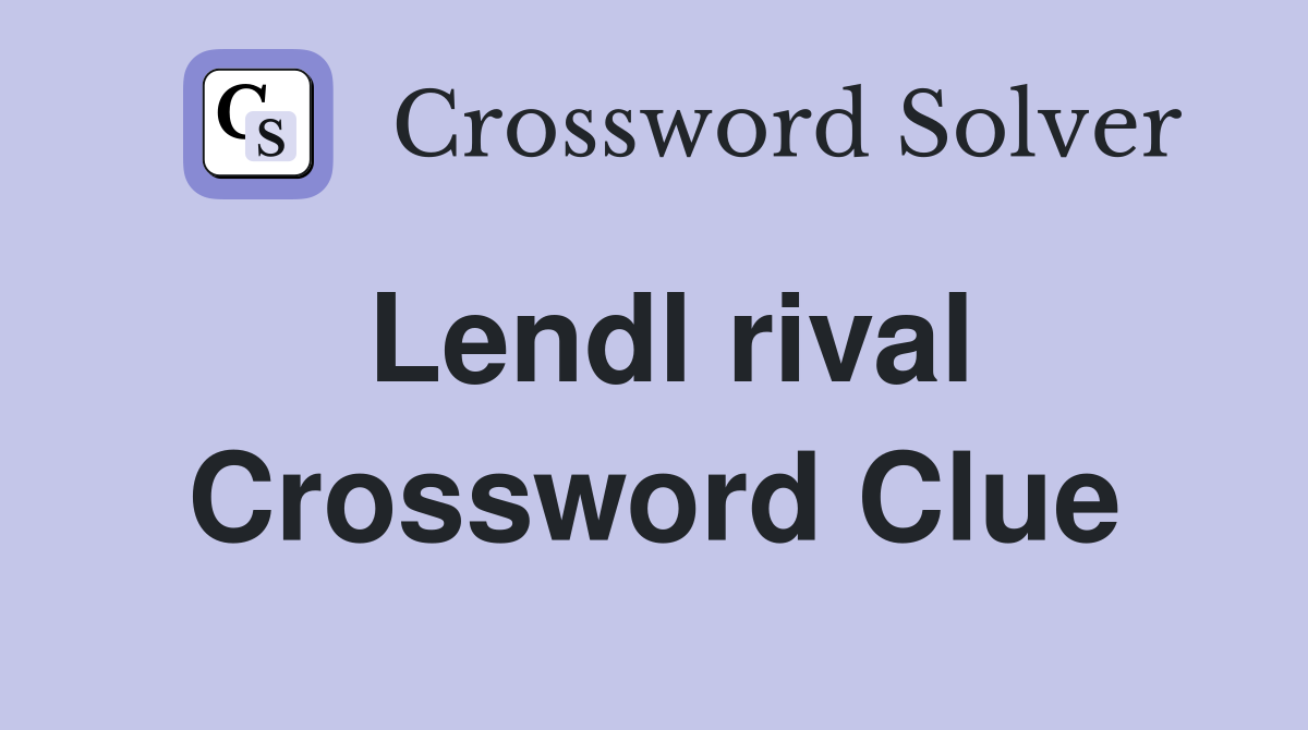 Lendl rival Crossword Clue