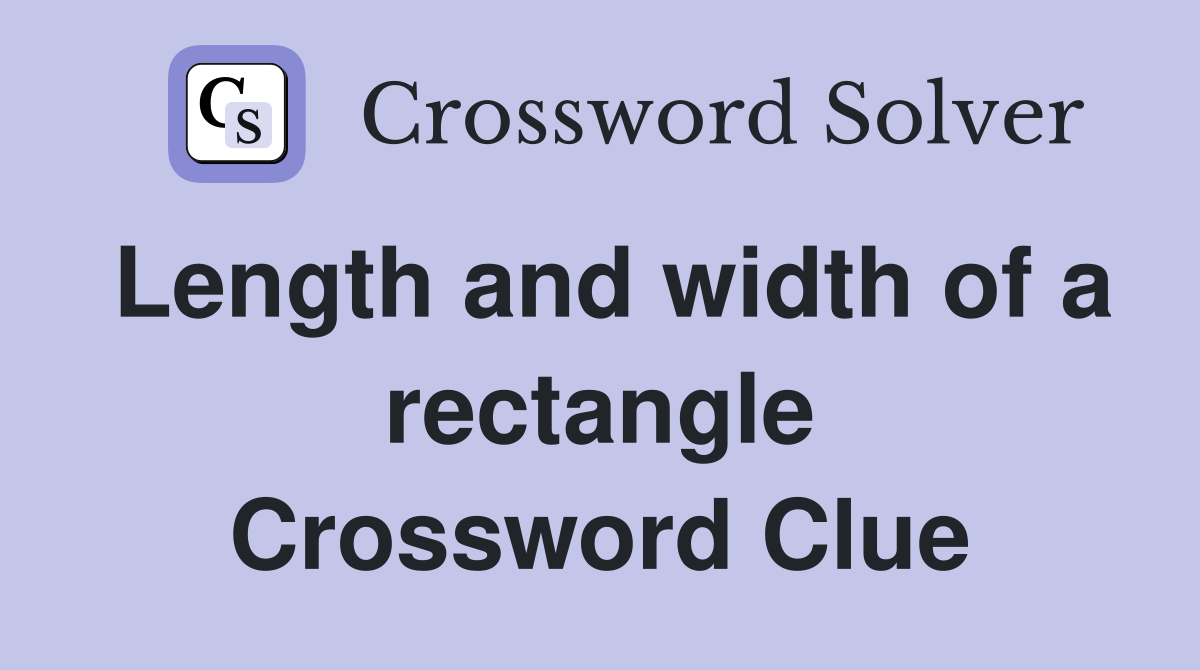 Length and width of a rectangle Crossword Clue