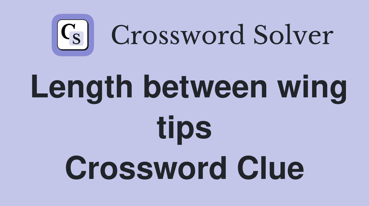 Length between wing tips Crossword Clue