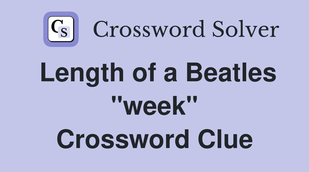 Length of a Beatles "week" Crossword Clue