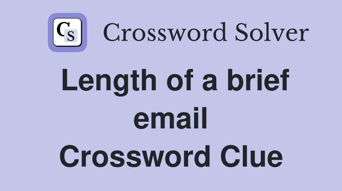 Length of a brief email Crossword Clue