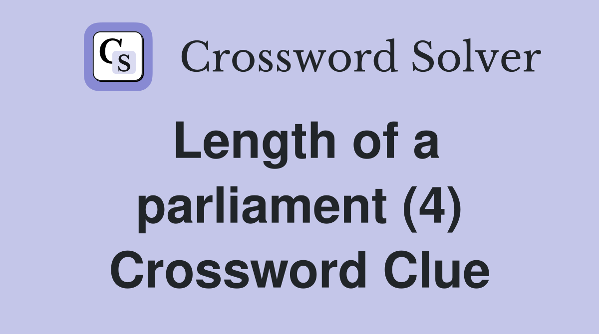 Length of a parliament (4) Crossword Clue