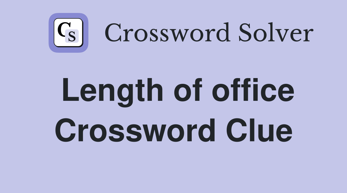 Length of office Crossword Clue