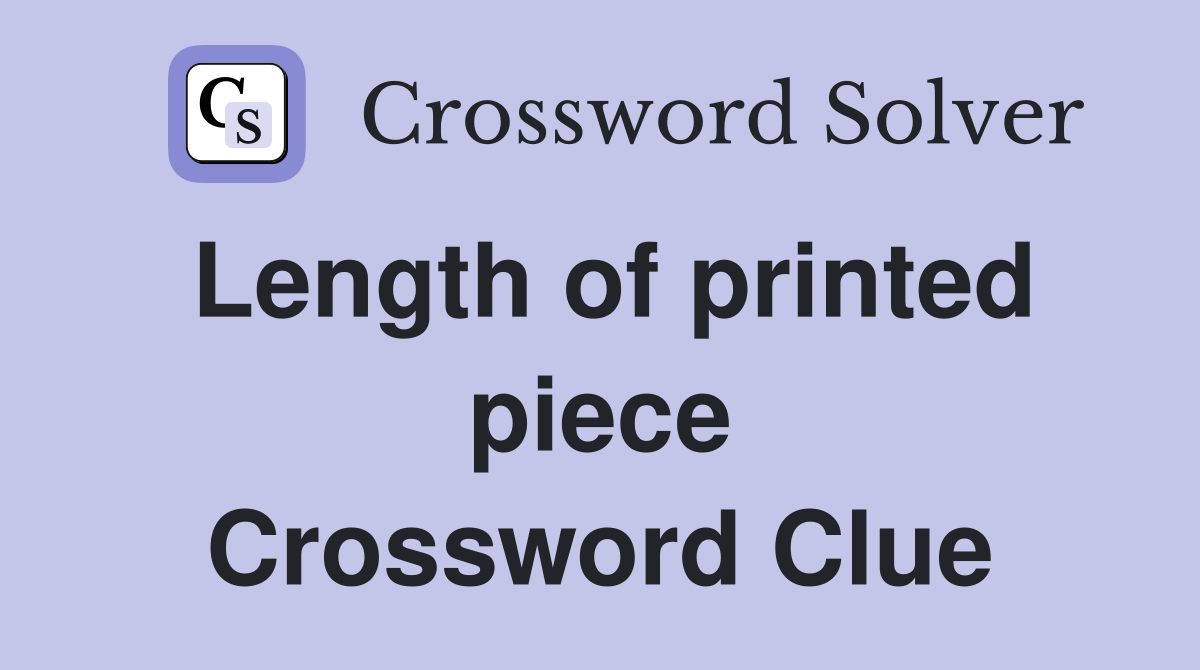 Length of printed piece Crossword Clue