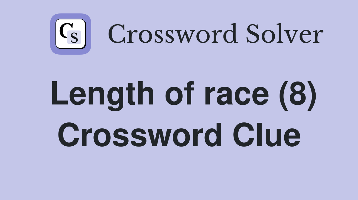 Length of race (8) Crossword Clue