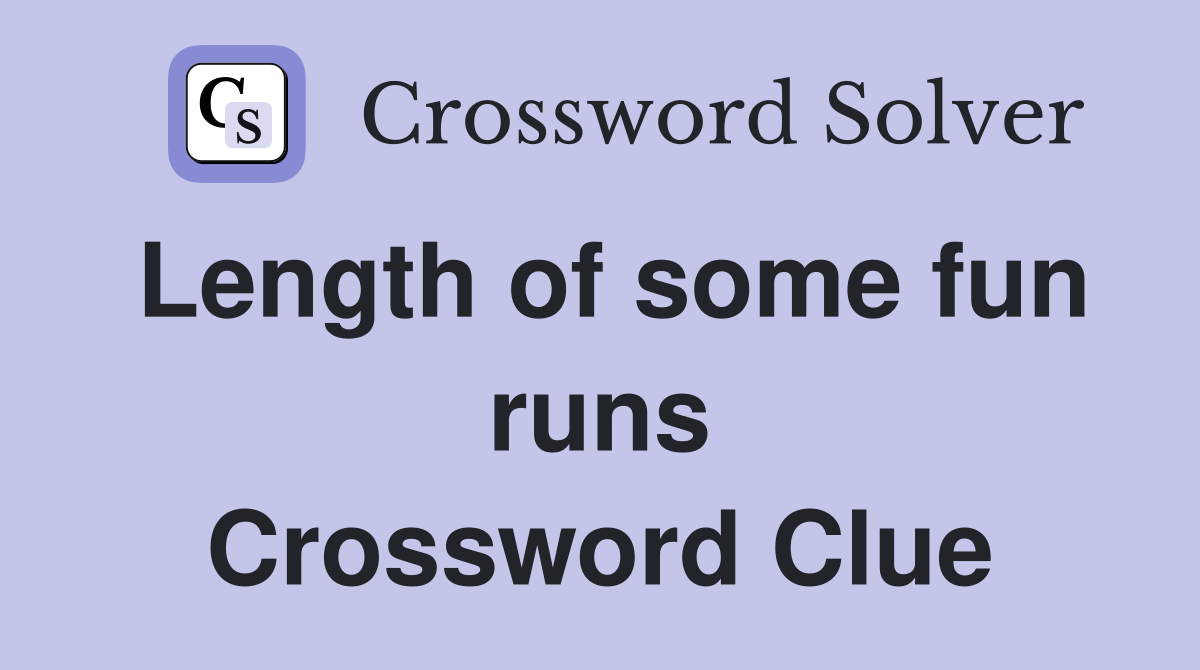 Length of some fun runs Crossword Clue