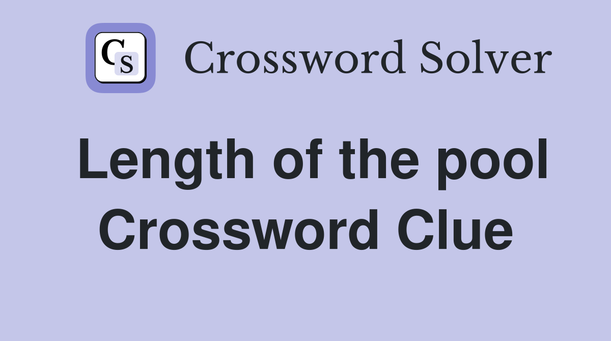 Length of the pool Crossword Clue
