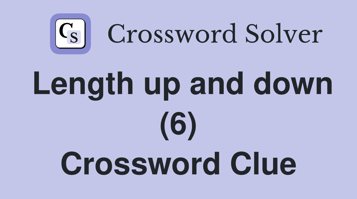Length up and down (6) Crossword Clue