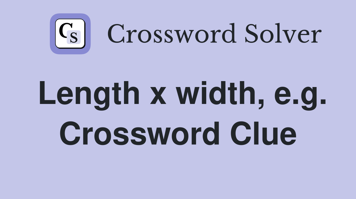 Length x width, e.g. Crossword Clue