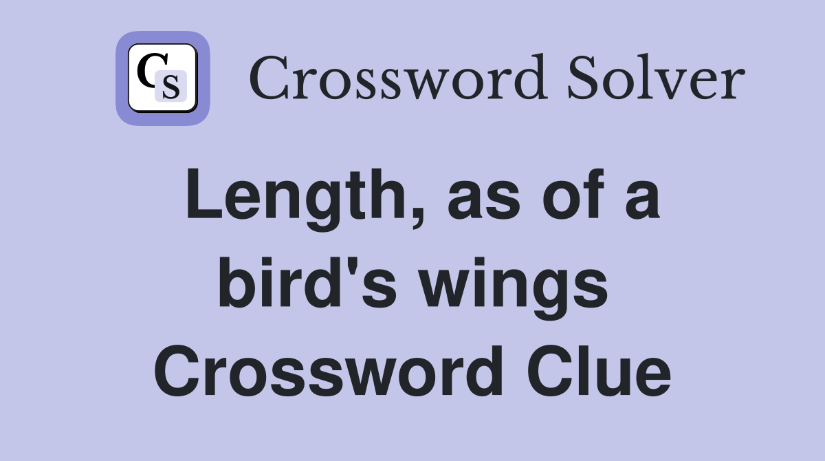 Length, as of a bird's wings Crossword Clue