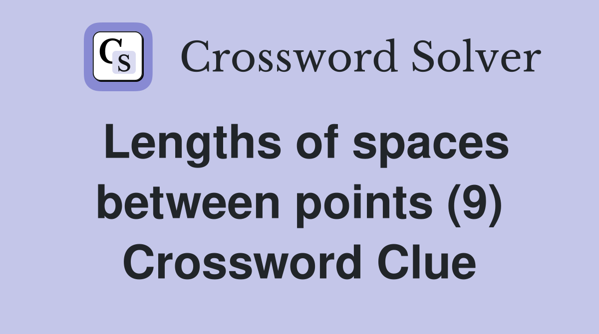 Lengths of spaces between points (9) Crossword Clue