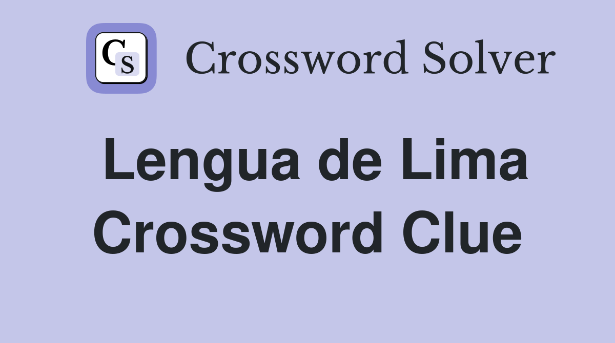 Lengua de Lima Crossword Clue