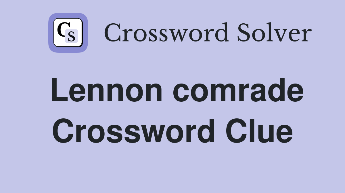 Lennon comrade Crossword Clue