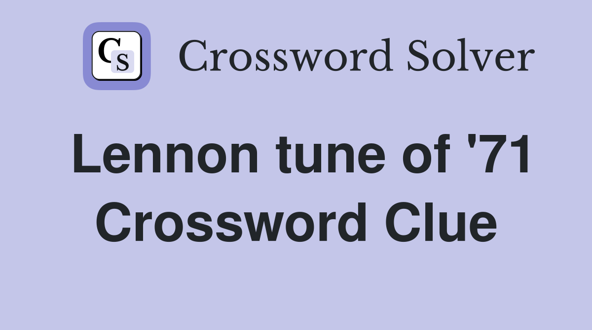 Lennon tune of '71 Crossword Clue