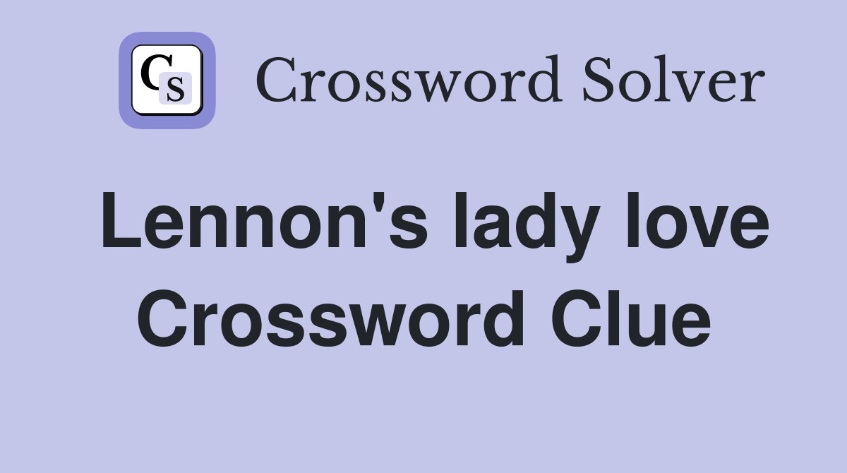 Lennon's lady love Crossword Clue