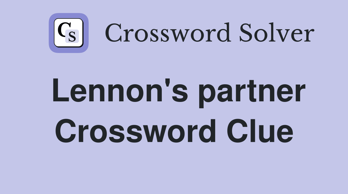 Lennon's partner Crossword Clue