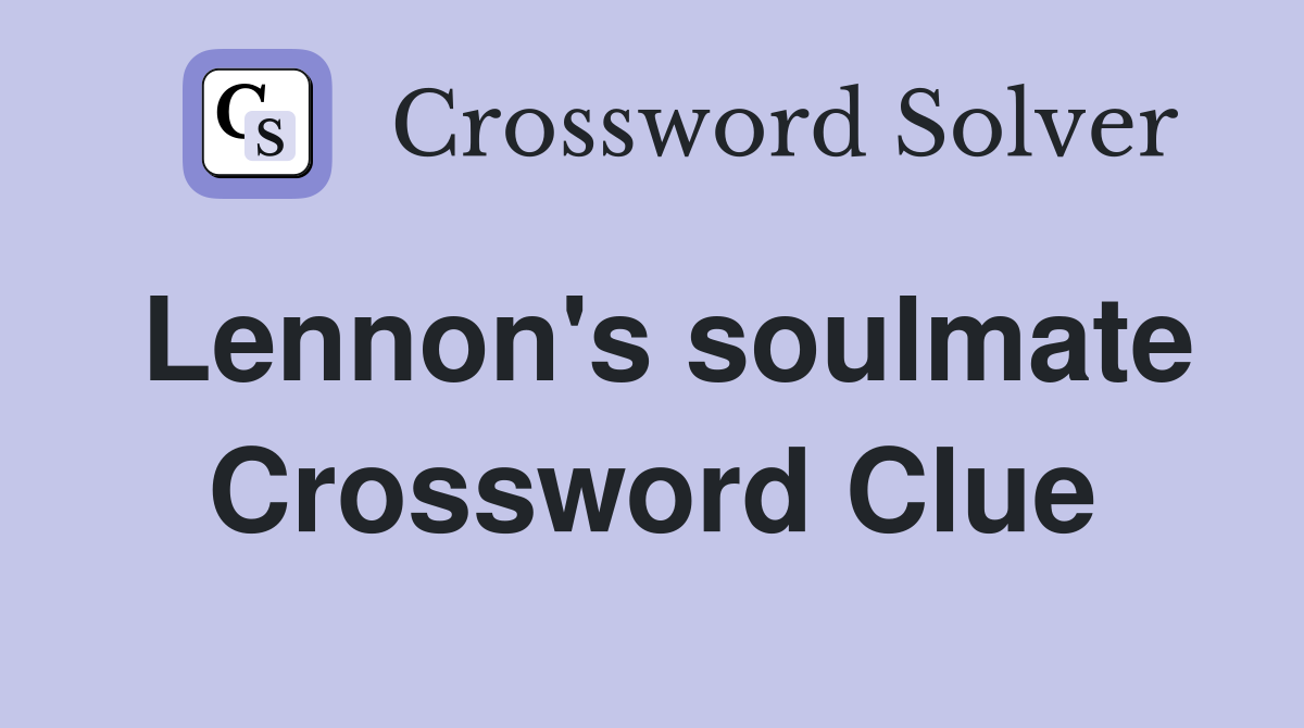 Lennon's soulmate Crossword Clue