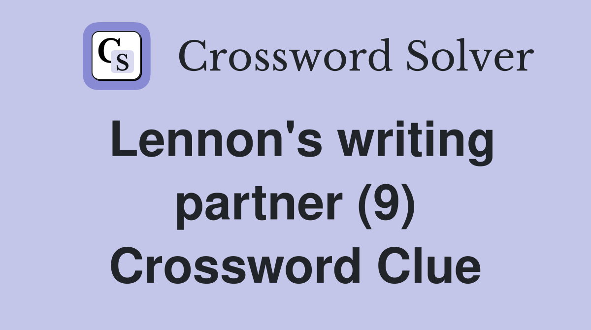 Lennon's writing partner (9) Crossword Clue