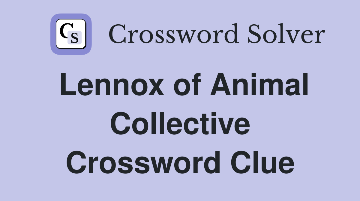 Lennox of Animal Collective Crossword Clue