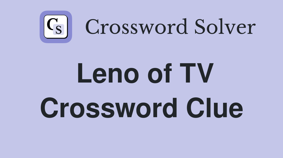 Leno of TV Crossword Clue