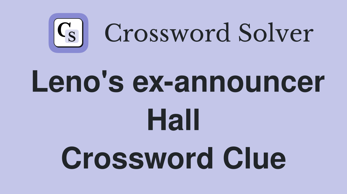 Leno's ex-announcer Hall Crossword Clue