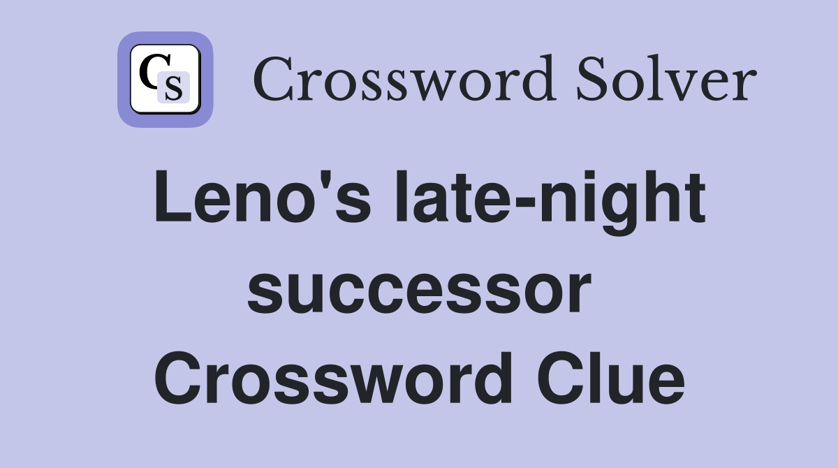 Leno's late-night successor Crossword Clue