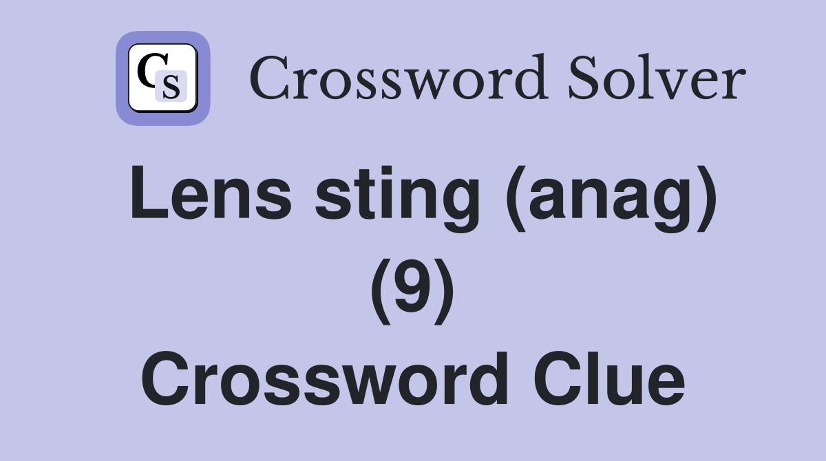 Lens sting (anag) (9) Crossword Clue